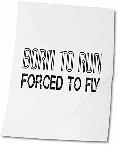3dRose Vicces szöveg Született, hogy fut, kénytelen repülni. Fekete, fehér felület, Törölköző (twl-287149-3)